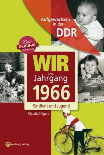 Aufgewachsen in der DDR - Wir vom Jahrgang 1966 - Kindheit und Jugend 