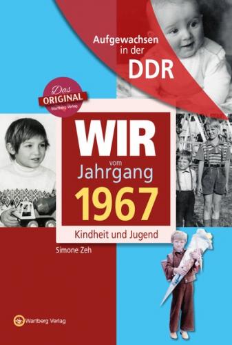 Aufgewachsen in der DDR - Wir vom Jahrgang 1967 - Kindheit und Jugend 
