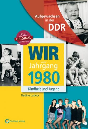 Aufgewachsen in der DDR - Wir vom Jahrgang 1980 - Kindheit und Jugend 