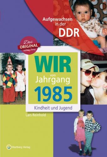Geboren in der DDR - Wir vom Jahrgang 1985 - Kindheit und Jugend 
