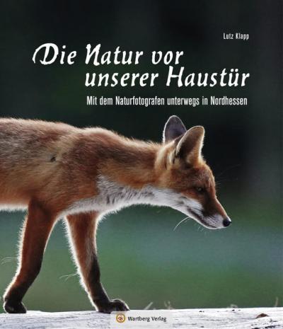 Nordhessen - Die Natur vor unserer Haustür 