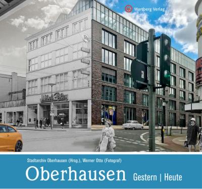 Oberhausen - gestern und heute 