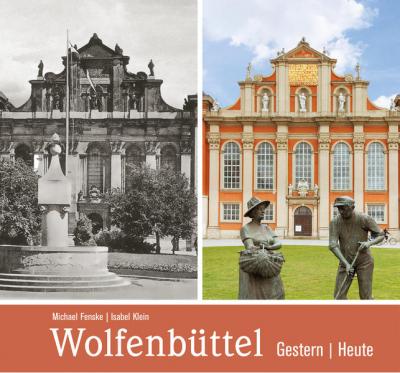 Wolfenbüttel - gestern und heute 