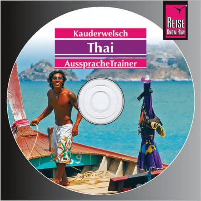Reise Know-How Kauderwelsch AusspracheTrainer Thai (Audio-CD) (Audio-CD) 