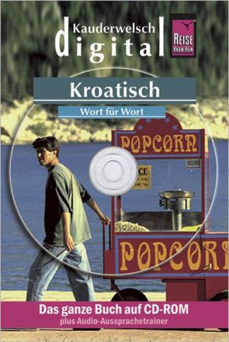 Reise Know-How Kauderwelsch DIGITAL Kroatisch - Wort für Wort (CD-ROM) (Audio-Mp3) 