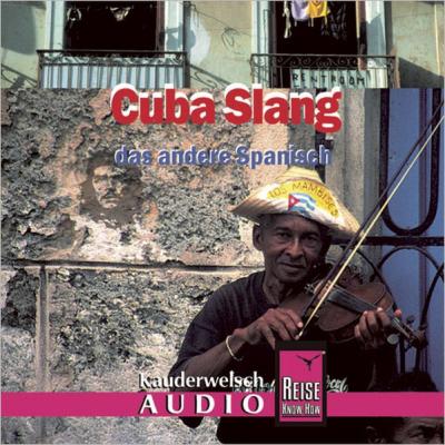 Reise Know-How Kauderwelsch AUDIO Cuba Slang (Audio-CD) (Audio-CD) 