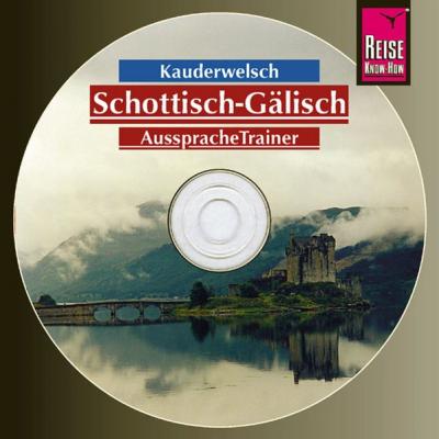 Reise Know-How Kauderwelsch AusspracheTrainer Schottisch-Gälisch (Audio-CD) (Audio-CD) 