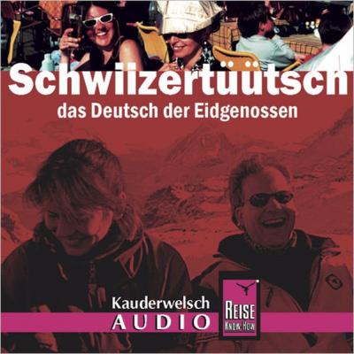 Reise Know-How Kauderwelsch AUDIO Schwiizertüütsch (Audio-CD) (Audio-CD) 