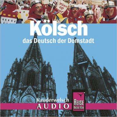 Reise Know-How Kauderwelsch AUDIO Kölsch (Audio-CD) (Audio-CD) 
