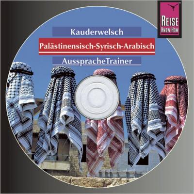 Reise Know-How Kauderwelsch AusspracheTrainer Palästinensisch-Syrisch-Arabisch (Audio-CD) (Audio-CD) 