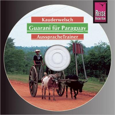 Reise Know-How Kauderwelsch AusspracheTrainer Guarani für Paraguay (Audio-CD) (Audio-CD) 