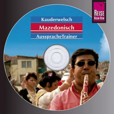 Reise Know-How Kauderwelsch AusspracheTrainer Mazedonisch (Audio-CD) (Audio-CD) 