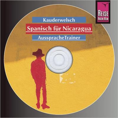 Reise Know-How Kauderwelsch AusspracheTrainer Spanisch für Nicaragua (Audio-CD) (Audio-CD) 