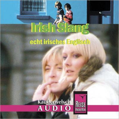 Reise Know-How Kauderwelsch AUDIO Irish Slang (Audio-CD) (Audio-CD) 