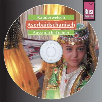 Reise Know-How Kauderwelsch AusspracheTrainer Aserbaidschanisch (Audio-CD) (Audio-CD) 