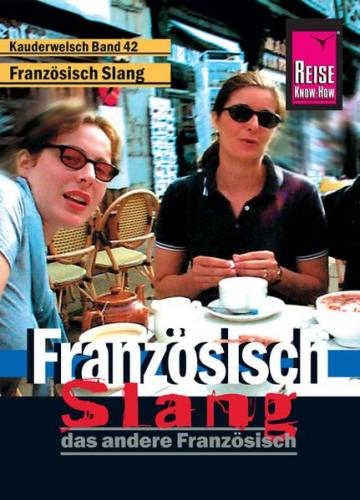 Französisch Slang - das andere Französisch 