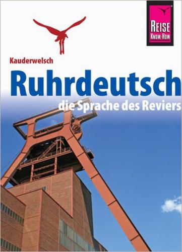 Reise Know-How Sprachführer Ruhrdeutsch - die Sprache des Reviers 