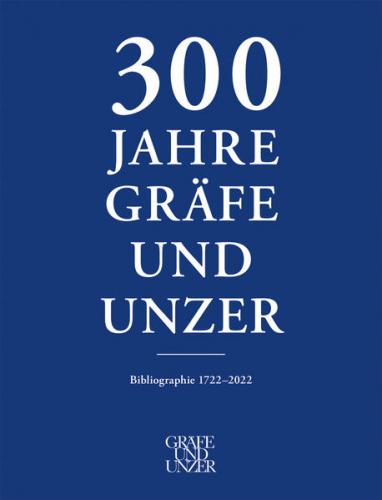 300 Jahre GRÄFE UND UNZER (Band 3) 