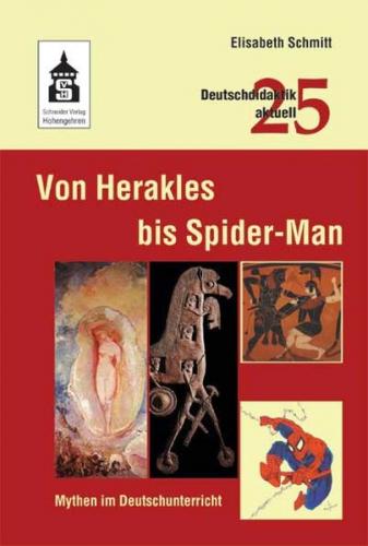 Von Herakles bis Spider-Man: Mythen im Deutschunterricht 