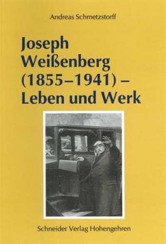 Joseph Weißenberg (1855-1941) - Leben und Werk 