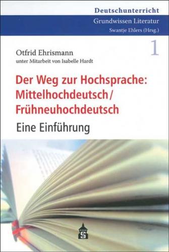 Der Weg zur Hochsprache: Mittelhochdeutsch /Frühneuhochdeutsch 