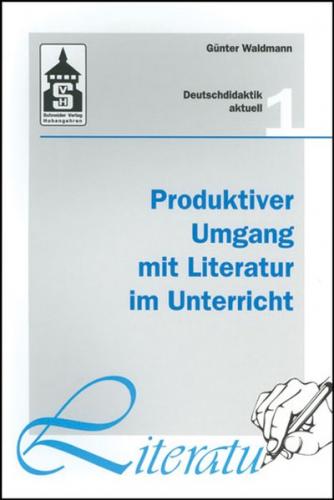 Produktiver Umgang mit Literatur im Unterricht 