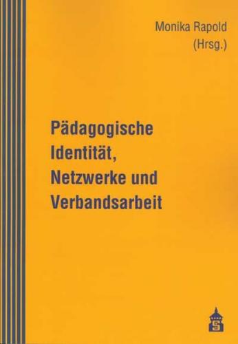 Pädagogische Identität, Netzwerke und Verbandsarbeit 