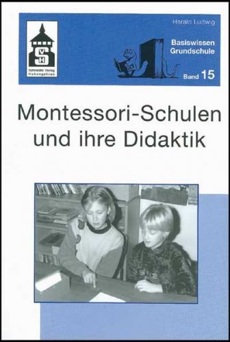 Montessori-Schulen und ihre Didaktik 