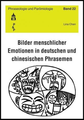 Bilder menschlicher Emotionen in deutschen und chinesischen Phrasemen 