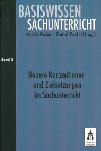 Neuere Konzeptionen und Zielsetzungen im Sachunterricht 