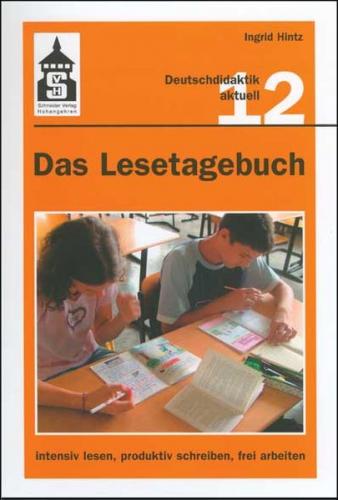 Das LeSetagebuch: intensiv lesen, produktiv schreiben, frei arbeiten 