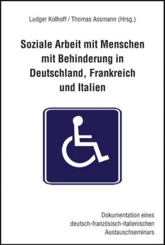 Soziale Arbeit mit Menschen mit Behinderung in Deutschland, Frankreich und Italien 