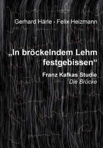 "In bröckelndem Lehm festgebissen" 