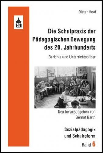 Die Schulpraxis der Pädagogischen Bewegung des 20. Jahrhunderts 