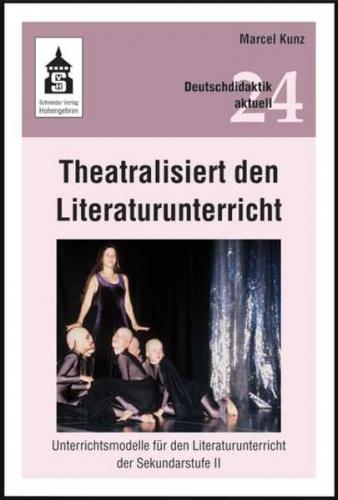 Theatralisiert den Literaturunterricht 