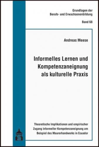 Informelles Lernen und Kompetenzaneignung als kulturelle Praxis 