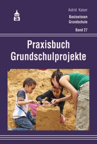 Praxisbuch Grundschulprojekte 