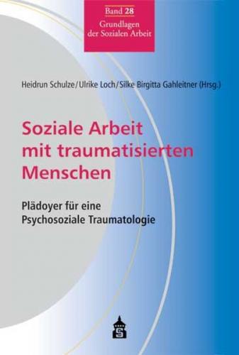 Soziale Arbeit mit traumatisierten Menschen 