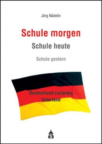 Schule morgen - Schule heute - Schule gestern 