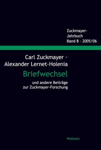 Carl Zuckmayer - Alexander Lernet-Holenia Briefwechsel und andere Beiträge zur Zuckmayer-Forschung 