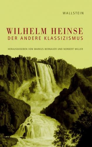 Wilhelm Heinse - Der andere Klassizismus 