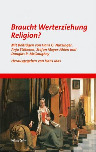 Braucht Werterziehung Religion? 