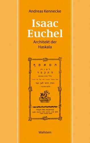 Isaac Euchel - Architekt der Haskala 