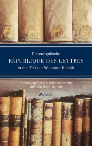 Die europäische République des lettres in der Zeit der Weimarer Klassik 
