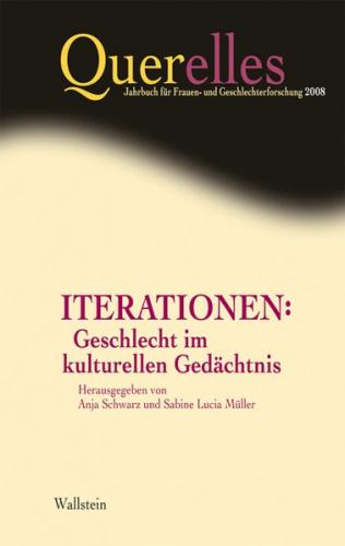 Iterationen: Geschlecht im kulturellen Gedächtnis 