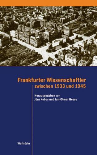 Frankfurter Wissenschaftler zwischen 1933 und 1945 