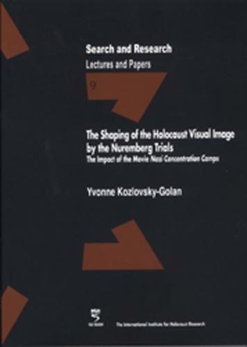 The Shaping of the Holocaust Visual Image by the Nuremberg Trials 