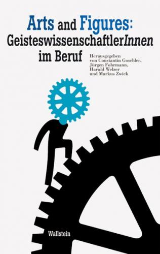 Arts and Figures: GeisteswissenschaftlerInnen im Beruf 