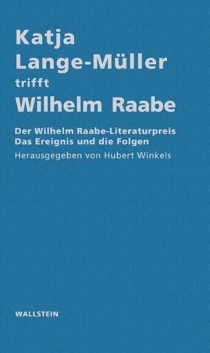 Katja Lange-Müller trifft Wilhelm Raabe 