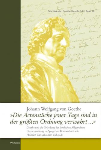 »Die Actenstücke jener Tage sind in der größten Ordnung verwahrt ...« 